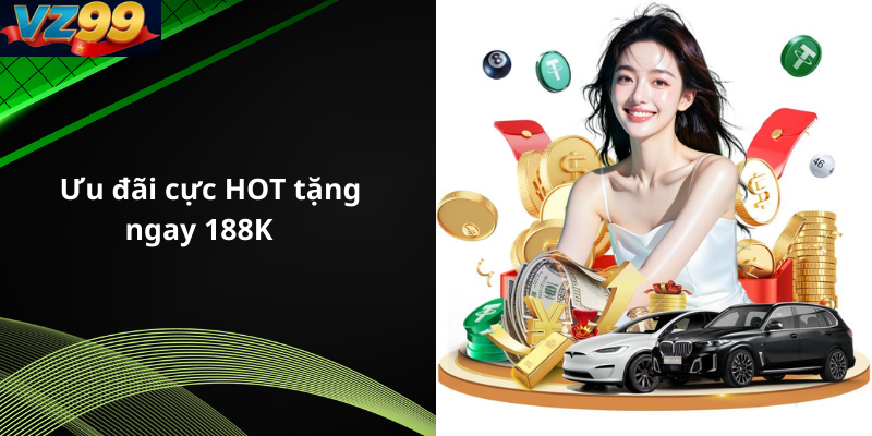 Ưu đãi cực HOT tặng ngay 188K
